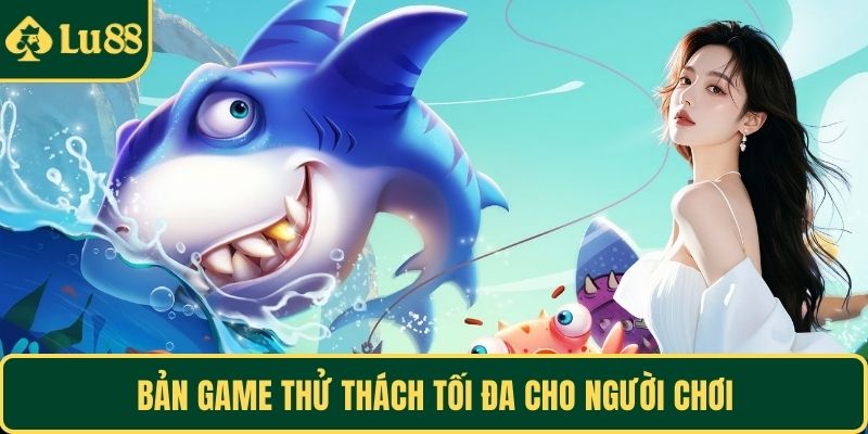 Bản game thử thách tối đa cho người chơi