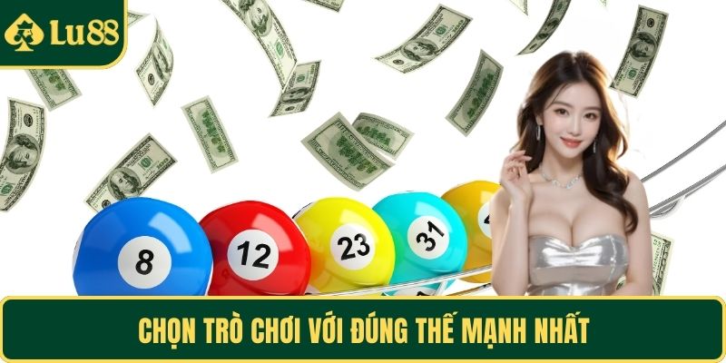 Chọn trò chơi với đúng thế mạnh nhất