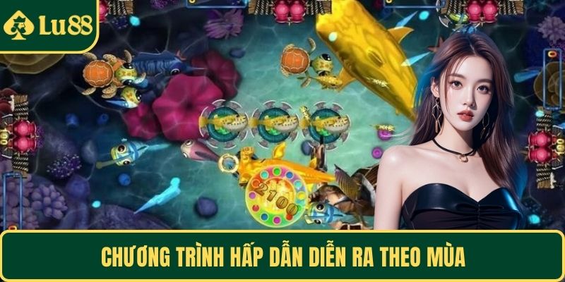 Chương trình hấp dẫn diễn ra theo mùa