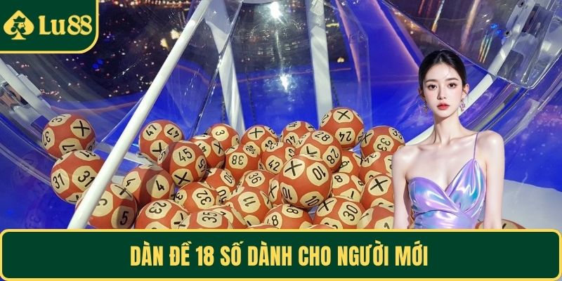 Dàn đề 18 số dành cho người mới