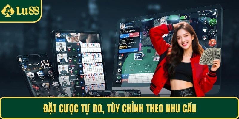 Đặt cược tự do, tùy chỉnh theo nhu cầu