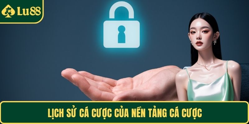 Lịch sử cá cược của nền tảng cá cược