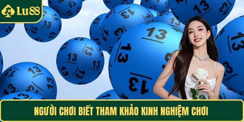 Người chơi biết tham khảo kinh nghiệm chơi