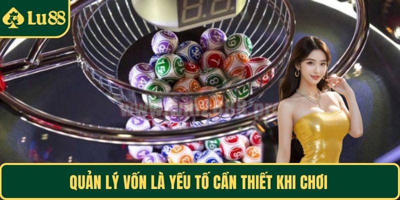 Quản lý vốn là yếu tố cần thiết khi chơi