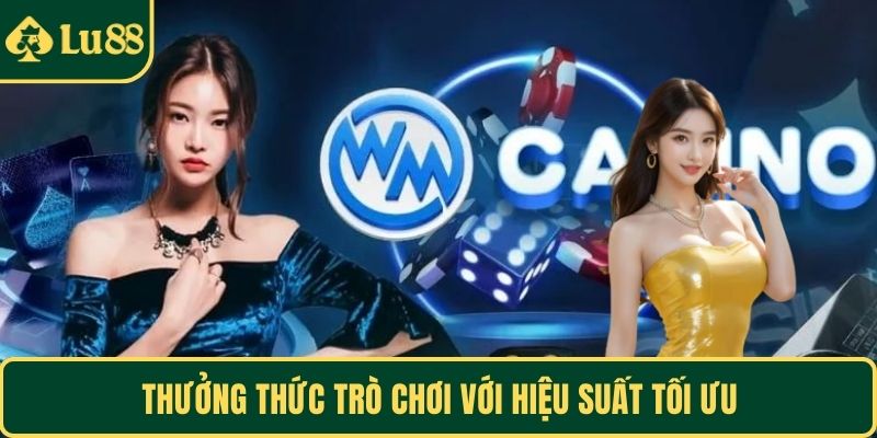 Thưởng thức trò chơi với hiệu suất tối ưu