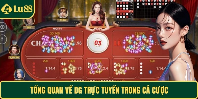 Tổng quan về DG trực tuyến trong cá cược