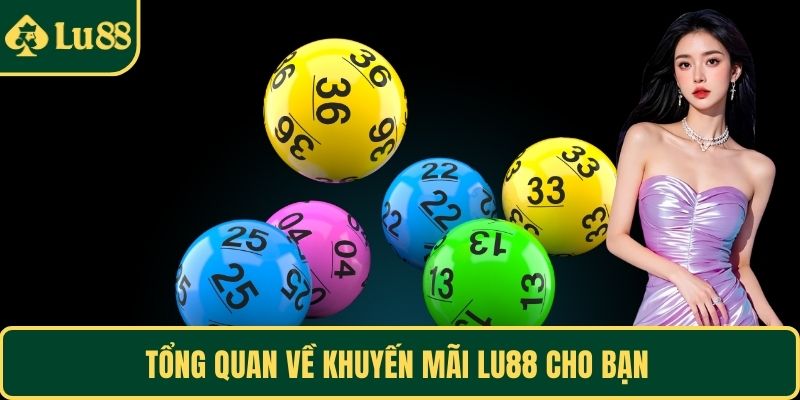 Tổng quan về khuyến mãi LU88 cho bạn 